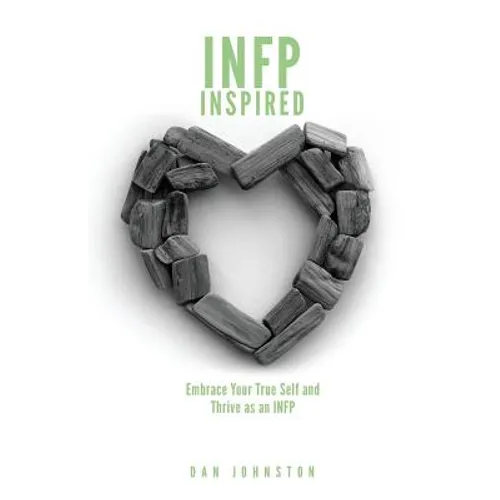 INFP Inspired: Embrace your true self and Thrive as an INFP - Paperback