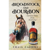 Bloodstock and Bourbon: Curious Tales from Kentucky - Paperback