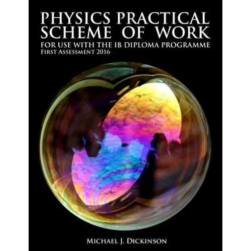 Physics Practical Scheme of Work - For use with the IB Diploma Programme: First Assessment 2016 - Paperback