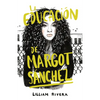 La Educación de Margot Sánchez / The Education of Margot Sanchez - Paperback