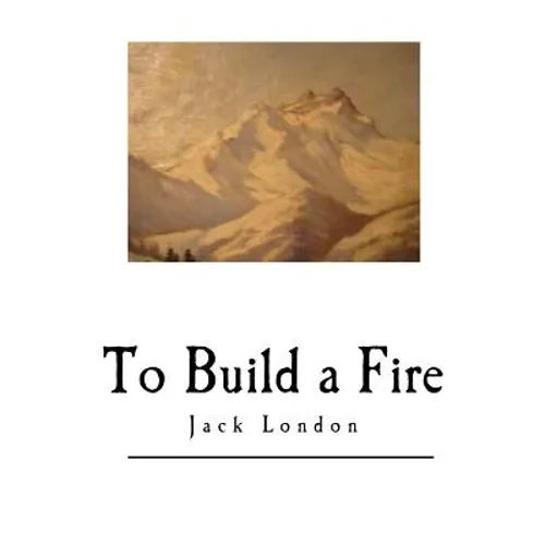 To Build a Fire: And Other Short Stories - Paperback