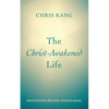 The Christ-Awakened Life: Meditation Beyond Boundaries - Hardcover