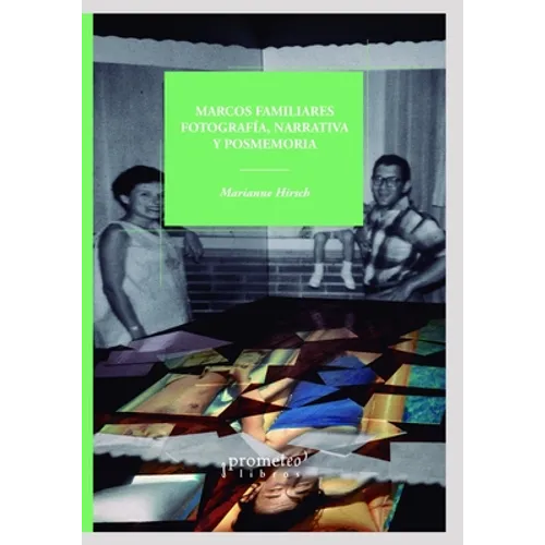 Marcos familiares: Fotografía, Narrativa y Posmemoria - Paperback