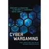 Cyber Wargaming: Research and Education for Security in a Dangerous Digital World - Paperback