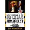 There's Nothing in the Middle of the Road But Yellow Stripes and Dead Armadillos: A Work of Political Subversion - Paperback