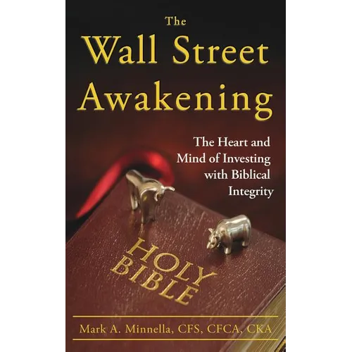 The Wall Street Awakening: The Heart and Mind of Investing with Biblical Integrity - Paperback