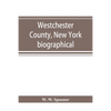 Westchester County, New York: biographical - Paperback