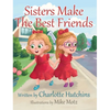 Sisters Make The Best Friends - Hardcover