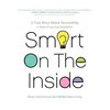 Smart on the Inside: A True Story about Succeeding in Spite of Learning Disabilities - Paperback
