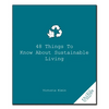 48 Things to Know about Sustainable Living - Paperback