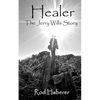 Healer: The Jerry Wills Story - Paperback