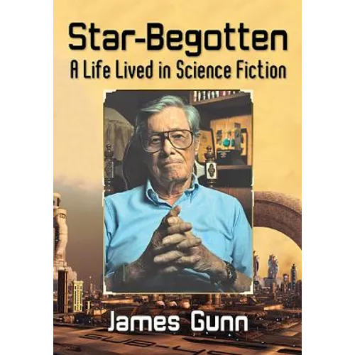 Star-Begotten: A Life Lived in Science Fiction - Paperback