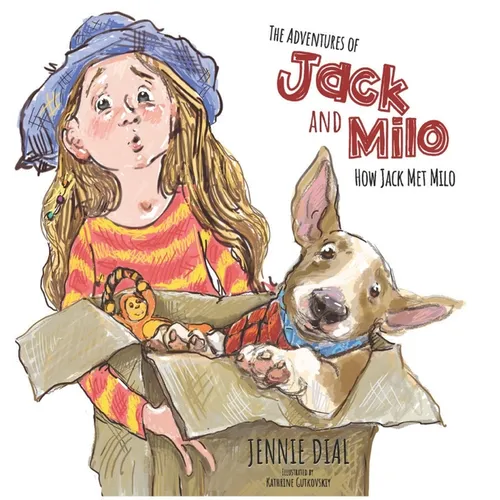 The Adventures of Jack and Milo - How Jack Met Milo - Hardcover