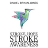 Stroke Hope Stroke Awareness: Stroke awareness - Paperback