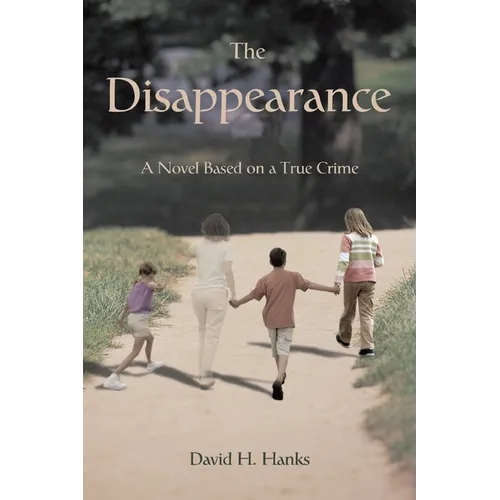 The Disappearance: A Novel Based on a True Crime - Paperback