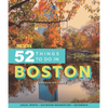 Moon 52 Things to Do in Boston: Local Spots, Outdoor Recreation, Getaways - Paperback