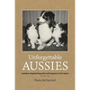 Unforgettable Aussies: Australian Shepherd Dogs Who Left Pawprints on Our Hearts - Paperback