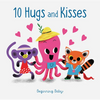 Chronicle Baby: 10 Hugs & Kisses: Beginning Baby - Board Book