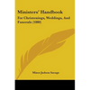Ministers' Handbook: For Christenings, Weddings, and Funerals (1880) - Paperback