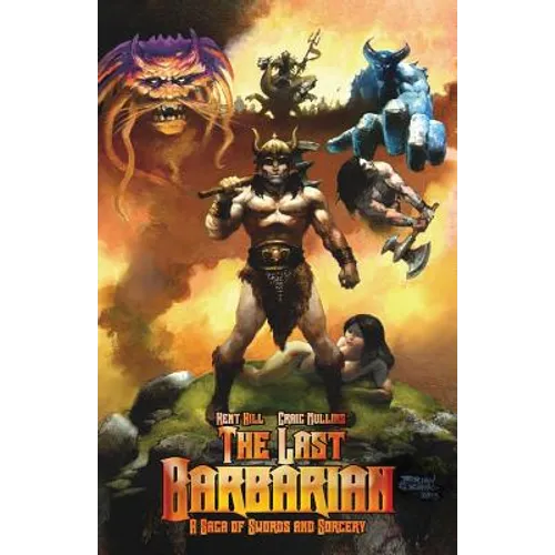 The Last Barbarian: A Saga of Swords and Sorcery - Paperback