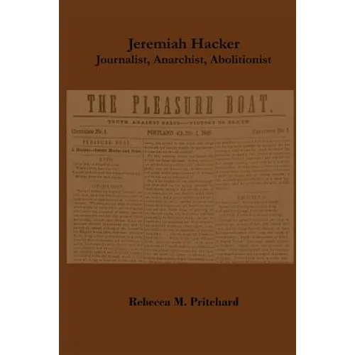 Jeremiah Hacker: Journalist, Anarchist, Abolitionist - Paperback