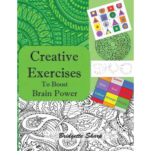 Creative Exercises for Boosting Brain Power: Creatively boost Memory, Focus, Attention and Brain Balancing - Paperback