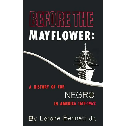 Before the Mayflower: A History of the Negro in America, 1619-1962 - Hardcover