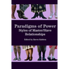 Paradigms of Power: Styles of Master/Slave Relationships - Paperback