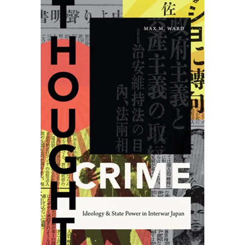 Thought Crime: Ideology and State Power in Interwar Japan - Paperback