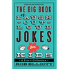 The Big Book of Laugh-Out-Loud Jokes for Kids: A 3-In-1 Collection - Paperback