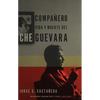 Compañero / Compañero: The Life and Death of Che Guevara: Vida y muerte del Che Guevara--Spanish-language edition - Paperback