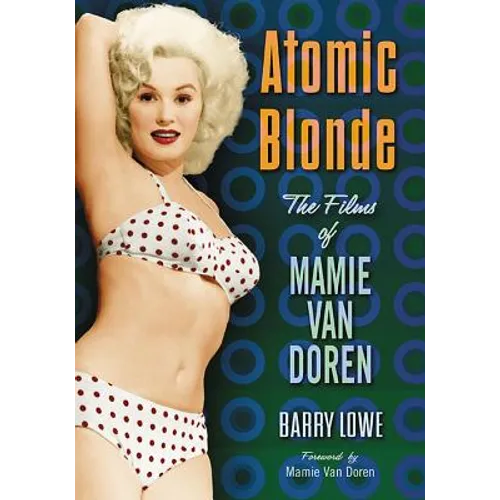 Atomic Blonde: The Films of Mamie Van Doren - Paperback