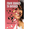 From Broken to Bonded - Paperback