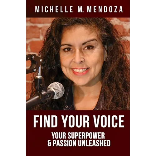 Find Your Voice: Your Superpower & Passion Unleashed - Paperback