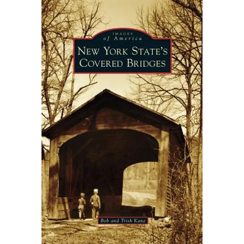 New York State's Covered Bridges - Hardcover