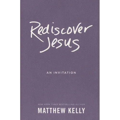Rediscover Jesus: An Invitation - Hardcover