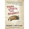 Work Shirts for Madmen - Paperback