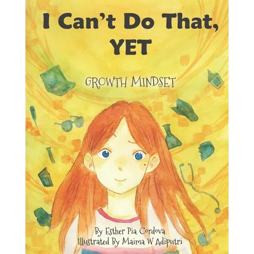 I Can't Do That, YET: Growth Mindset - Paperback