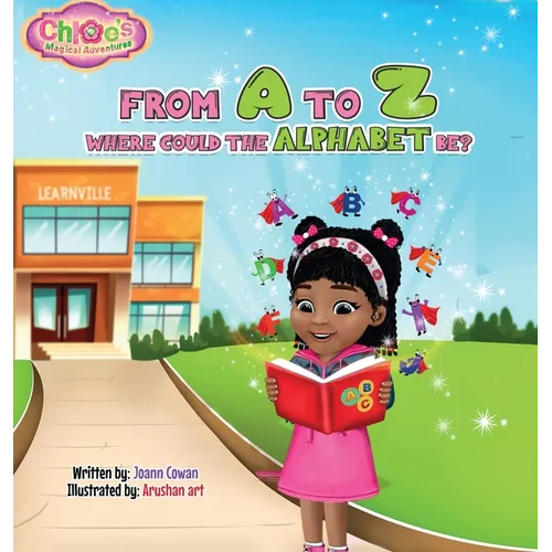 From A to Z Where Could the Alphabet Be? - Hardcover