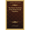The Mystic Test Book of the Hindu Occult Chambers - Hardcover