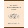 H. G. Wells on Science Education, 1886-1897 - Hardcover