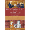 Beards & Baldness in the Middle Ages: Three Texts - Paperback