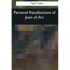Personal Recollections of Joan of Arc - Paperback