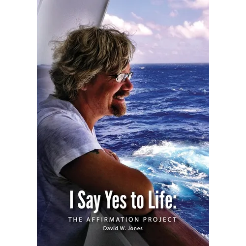 I Say Yes to Life: The Affirmation Project - Paperback