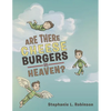 Are There Cheeseburgers in Heaven? - Paperback