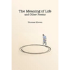 The Meaning of Life and Other Poems - Paperback