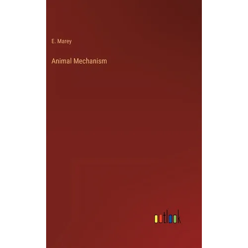 Animal Mechanism - Hardcover
