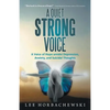 A Quiet Strong Voice: A Voice of Hope Amidst Depression, Anxiety, and Suicidal Thoughts - Paperback
