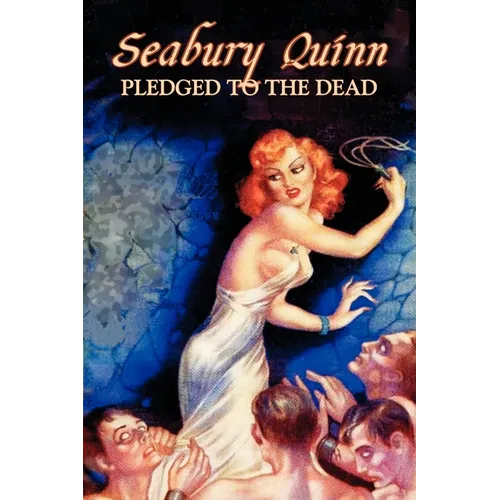 Pledged to the Dead by Seabury Quinn, Fiction, Fantasy, Horror - Paperback