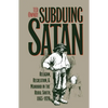 Subduing Satan: Religion, Recreation, and Manhood in the Rural South, 1865-1920 - Paperback